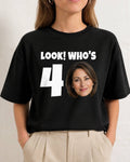 Look Who's Custom Age Face Shirt