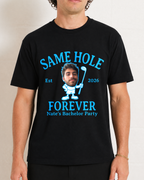 Custom Same Hole Forever With Face Bachelor Shirt